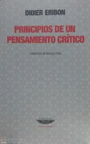 Comprar Principios De Un Pensamiento Crítico. - Didier Eribon