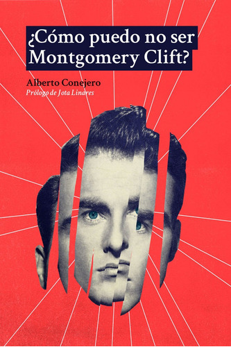 Libro Como Puedo No Ser Montgomery Clift - Conejero,alberto