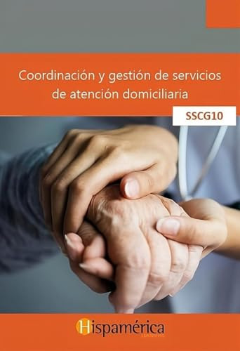 Sscg10 Coordinacion Y Gestion De Servicios De Atencion Domic