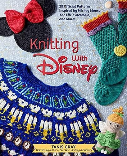 Knitting With Disney: 28 Official Patterns Inspired By Micke