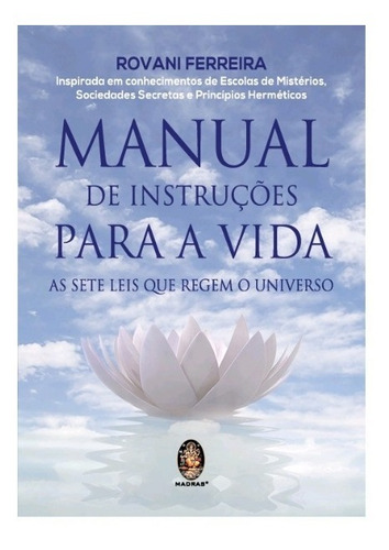 Manual De Instruções Para A Vida - As Sete Leis Que Regem O 