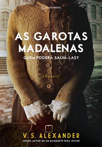 As garotas Madalenas: Quem poderá salvá-las?, de Alexander, V. S.. Autêntica Editora Ltda., capa mole em português, 2019