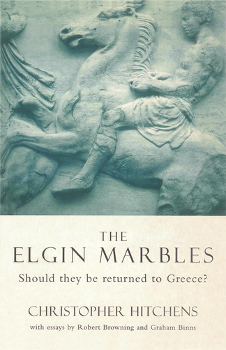 Libro: The Elgin Marbles: Should They Be Returned To Greece?