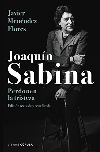Joaquin Sabina Perdonen La Tristeza - Menendez Flores, Ja...
