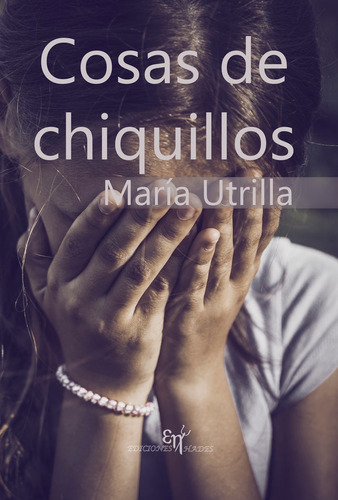 Cosas De Chiquillos, De Utrilla Julve, María. Editorial Ediciones Hades, Tapa Blanda En Español