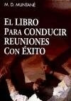 Libro El Libro Para Conducir Reuniones Con Exito De M. D. Mu