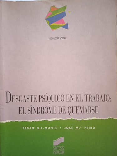 Burnout El Síndrome D Quemarse En El Trabajo Gil Monte Peiró