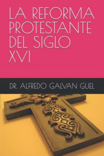 Libro: La Reforma Protestante Del Siglo Xvi (spanish