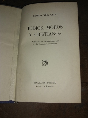 Judíos, Moros Y Cristianos. Cela (1956/310 Pag ).