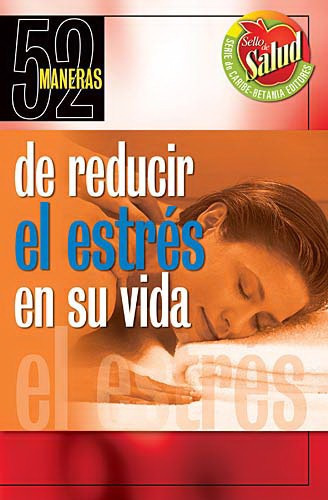 52 Maneras De Reducir El Estres En Tu Vida - Connie Neal 