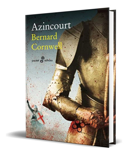 Azincourt, De Bernard Cornwell. Editorial Edhasa, Tapa Dura En Español, 2006