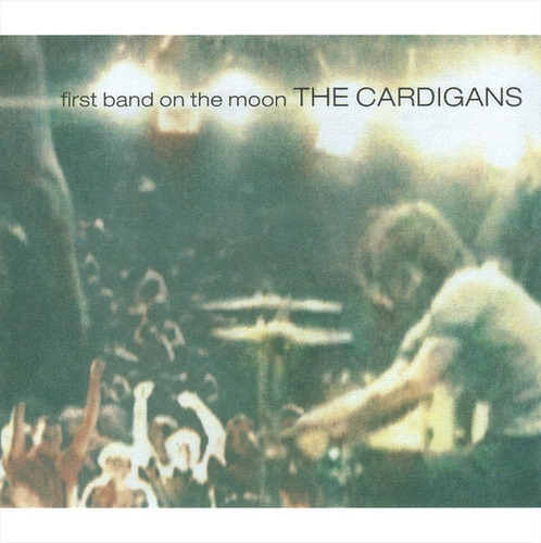 The Cardigans  First Band On The Moon Cd