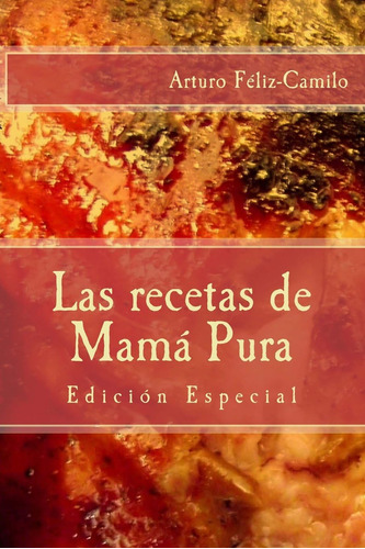 Libro: Las Recetas De Mamá Pura: Edición Especial Con  El Sa