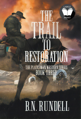The Trail To Restoration: A Classic Western Series, De Rundell, B. N.. Editorial Wolfpack Pub, Tapa Dura En Inglés