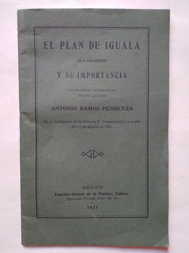 Plan De Iguala Sus Orígenes Y Su Importancia 1921