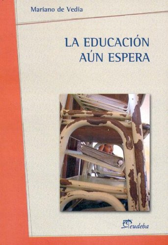 Libro La Educación Aun Espera De Mariano De Vedia Ed: 1