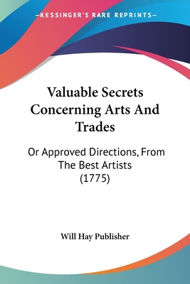 Libro Valuable Secrets Concerning Arts And Trades: Or App...