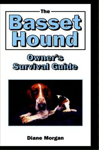 The Basset Hound Owner's Survival Guide, De Diane Morgan. Editorial Turner Publishing Company, Tapa Dura En Inglés