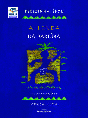 A lenda da Paxiuba, de Èboli, Terezinha. Editorial Universo dos Livros Editora LTDA, capa mole em português, 2013