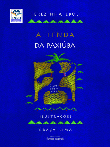 A lenda da Paxiuba, de Èboli, Terezinha. Universo dos Livros Editora LTDA, capa mole em português, 2013