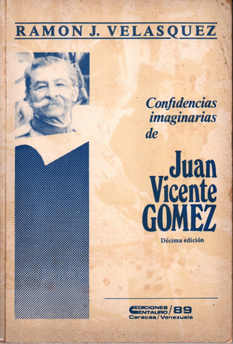 Confidencias Imaginarias De Juan Vicente Gómez - Ramón J. V.