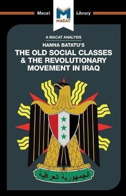 An Analysis Of Hanna Batatu's The Old Social Classes And ...