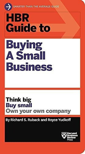 Book : Hbr Guide To Buying A Small Business Think Big, Buy.