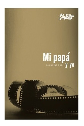 Mi Papa Y Yo - Aldea Literaria