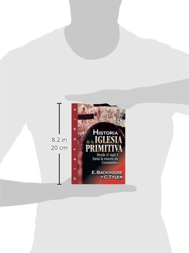 Historia De La Iglesia Primitiva: Desde El Siglo I Hasta ...