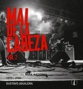 Mal De La Cabeza Vol. 2 Historias Del Rock Nacional 1990...