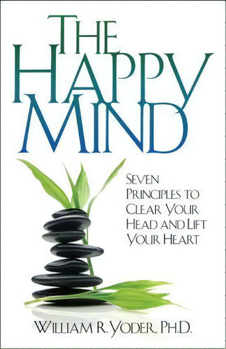 The Happy Mind, De William R Yoder. Editorial Alight Publications, Tapa Blanda En Inglés