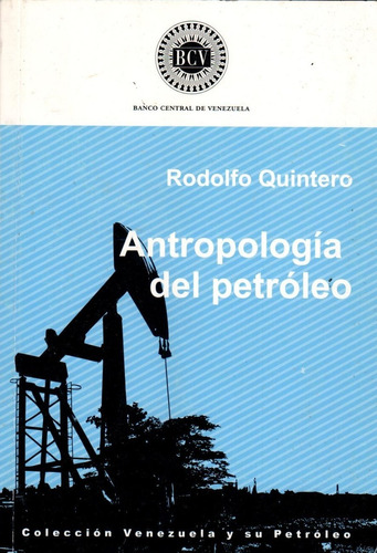 Rodolfo Quintero, Antropología Del Petróleo 