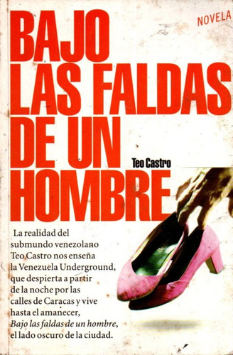 Bajo Las Faldas De Un Hombre Teo Castro Los Trans En Caracas (Usado)