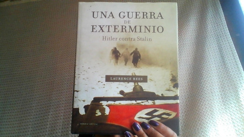 Una Guerra De Exterminio  Hitler Contra Stalin