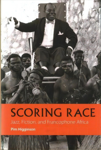 Scoring Race, De Pim Higginson. Editorial James Currey, Tapa Dura En Inglés