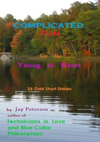 Complicated Fun For The Young At Heart: Surprising Stories Of Unusual Situations, De Peterson, Jay David. Editorial Oem, Tapa Blanda En Inglés