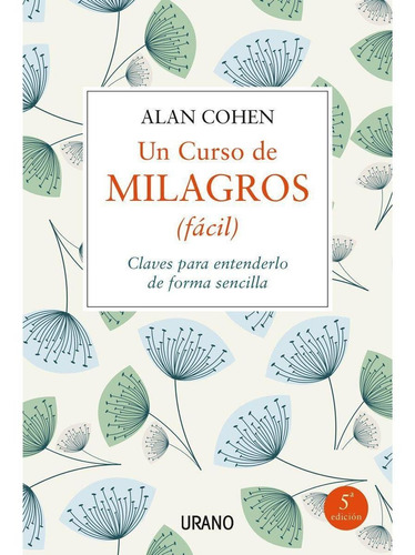 Libro Un Curso De Milagros Facil, De Alan Cohen. Editorial Urano, Tapa Blanda En Español, 2019