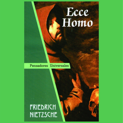 Friedrich Nietzsche - Ecce Homo - Libro Nuevo Completo