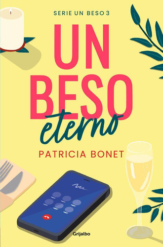 Libro: Un Beso Eterno (un Beso 3). Patricia Bonet. Grijalbo 