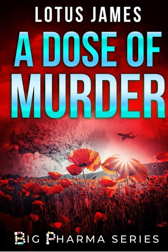 Libro:  A Dose Of Murder: Pharma Series