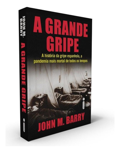 A Grande Gripe : A História da Gripe Espanhola, a Pandemia Mais Mortal de Todos os Tempos, de M. Barry, John. Editorial Editora Intrínseca Ltda., tapa mole en português, 2020