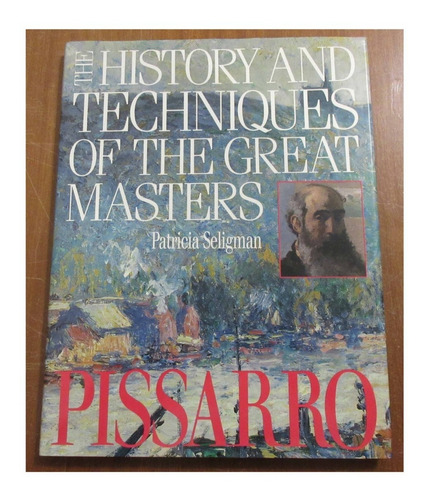 Libro Arte Historia Y Tecnicas De Grandes Maestros Pissarro