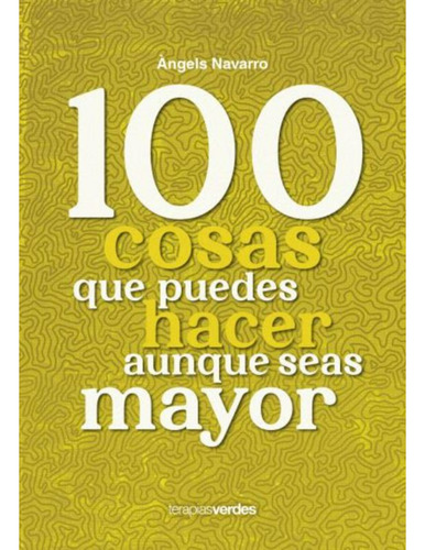 100 Cosas Que Puedes Hacer Aunque Seas Mayor