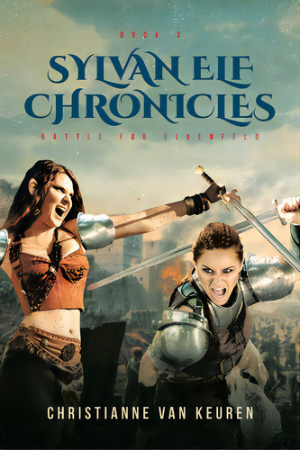 Sylvan Elf Chronicles: Battle For Elvenfeld, De Van Keuren, Christianne. Editorial Fulton Books, Tapa Blanda En Inglés