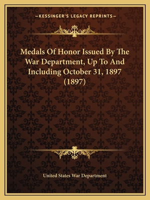 Libro Medals Of Honor Issued By The War Department, Up To...