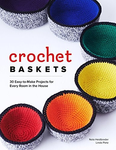 Cestas De Crochet 36 Proyectos Divertidos Y Coloridos Para C