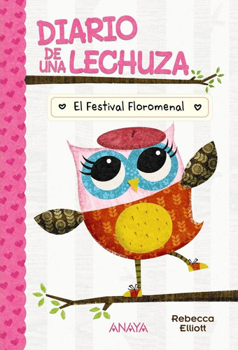 Libro Diario De Una Lechuza 1 El Festival Floromenal - El...