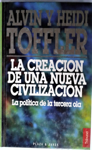 Creacion De Una Nueva Civilizacion - Alvin Y Heidi Toffler