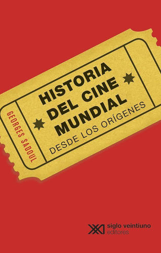 Historia Del Cine Mundial - Desde Los Origenes - Sadoul
