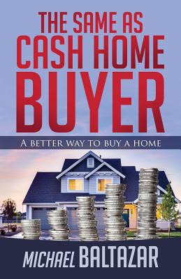 Libro The Same As Cash Home Buyer: A Better Way To Buy A ...